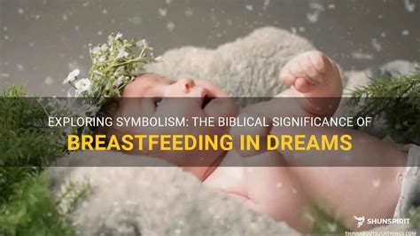 The Symbolism of Breastfeeding in a Dream